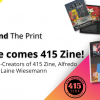 Behind The Print: Here Comes 415 Zine!